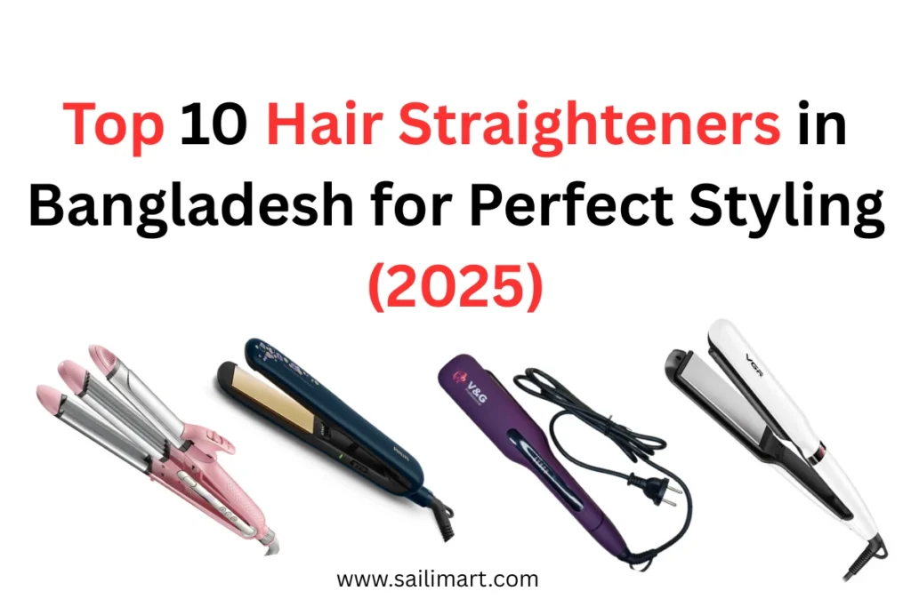 Top 10 Hair Straighteners in Bangladesh for Perfect Styling (2025) | soili mart